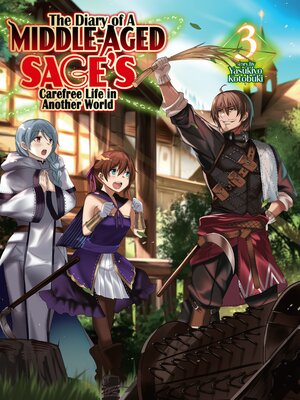 cover image of The Diary of a Middle-Aged Sage's Carefree Life in Another World, Volume 3